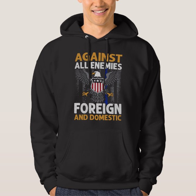 Against All Enemies Foreign And Domestic Veteran s Hoodie (Framsida)