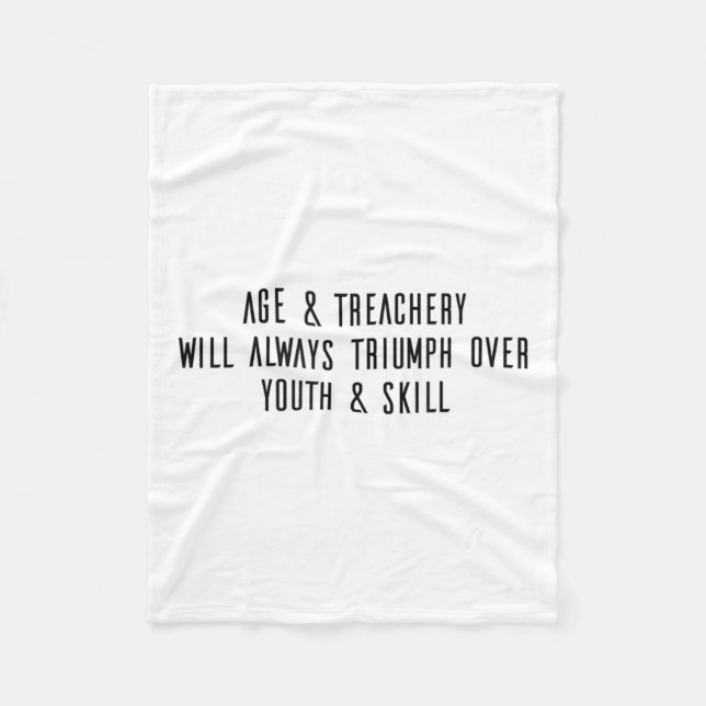 Age &amp; Treachery Will Always Triumph Over Youth Fleecefilt (Framsidan)