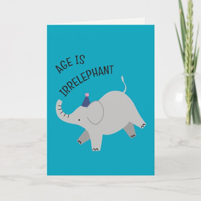 Age is irrelephant - animal punny birthday card kort (Framsida)