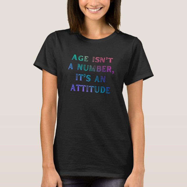 Age isnu2019t a number itu2019s an attitude old pe t shirt (Framsida)