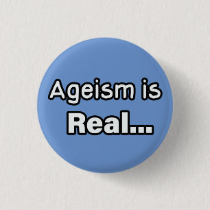 Ageismen är verklig knapp