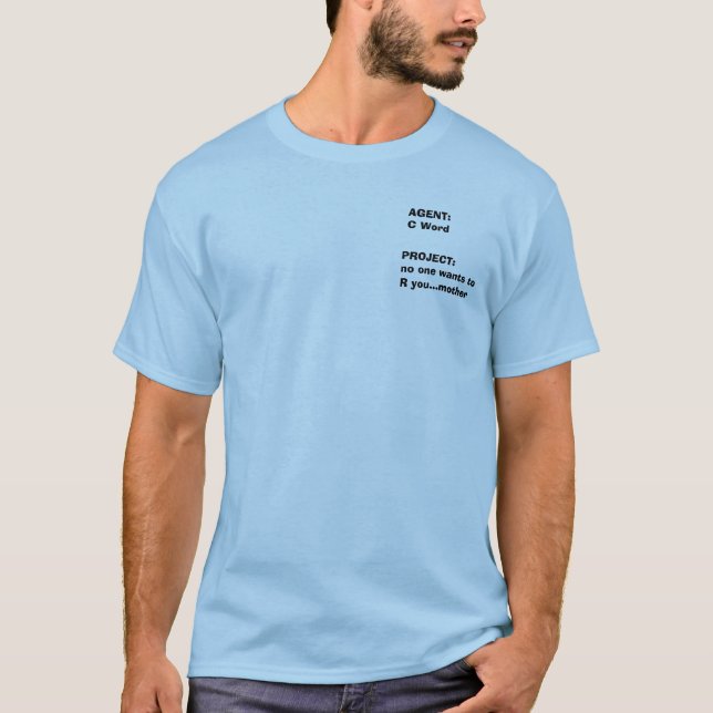 AGENT: C-ord, PROJEKTERAR: inget önskar till R dig T Shirt (Framsida)