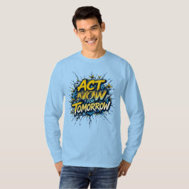 Agera nu i morgon t shirt