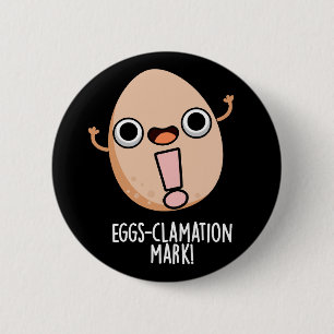 Ägg-clamation Mark Funny Egg Pun Mörk BG Knapp