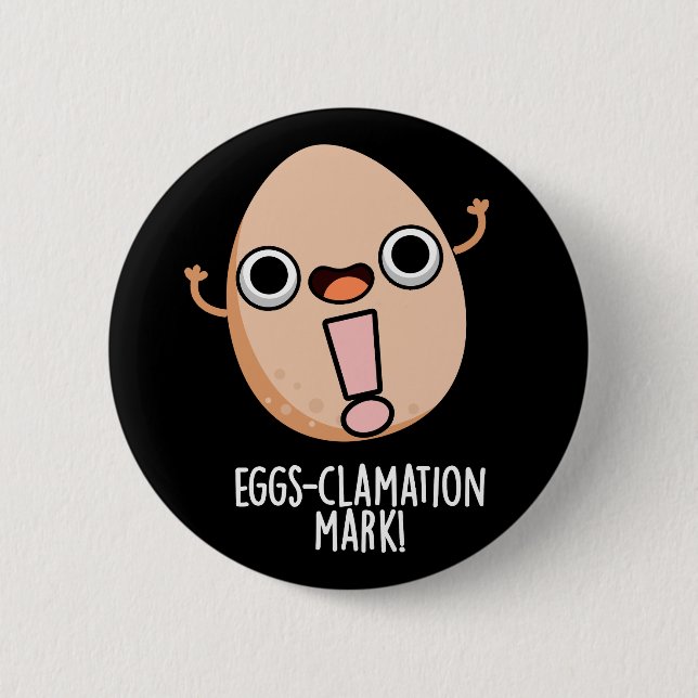 Ägg-clamation Mark Funny Egg Pun Mörk BG Knapp (Framsida)