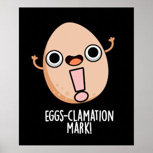 Ägg-clamation Mark Funny Egg Pun Mörk BG Poster