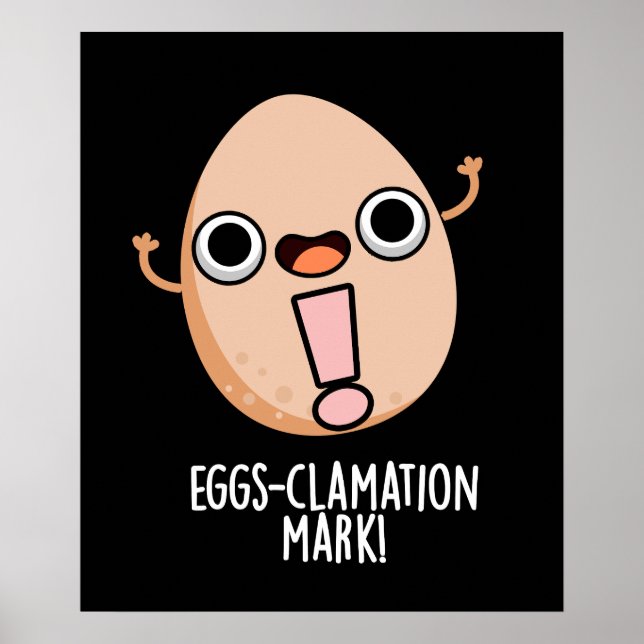 Ägg-clamation Mark Funny Egg Pun Mörk BG Poster (Framsidan)