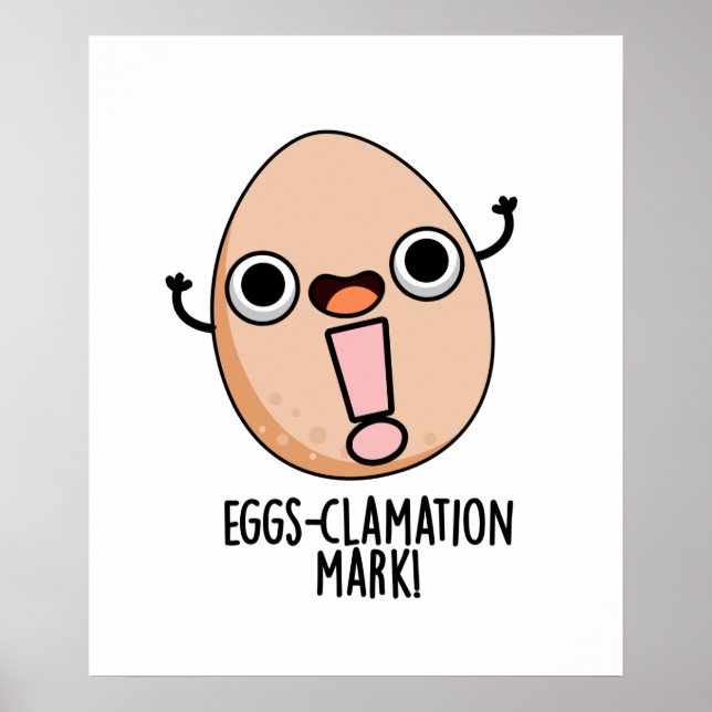 Ägg-clamation Mark Funny Egg Pun Poster (Framsidan)