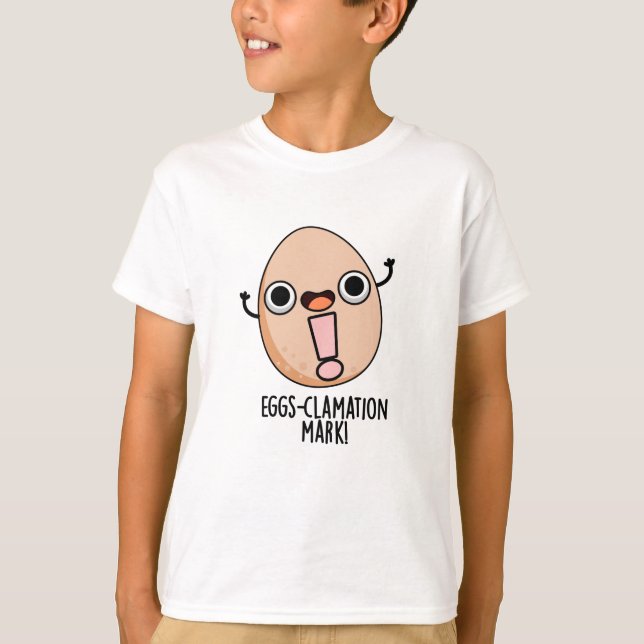 Ägg-clamation Mark Funny Egg Pun T Shirt (Framsida)