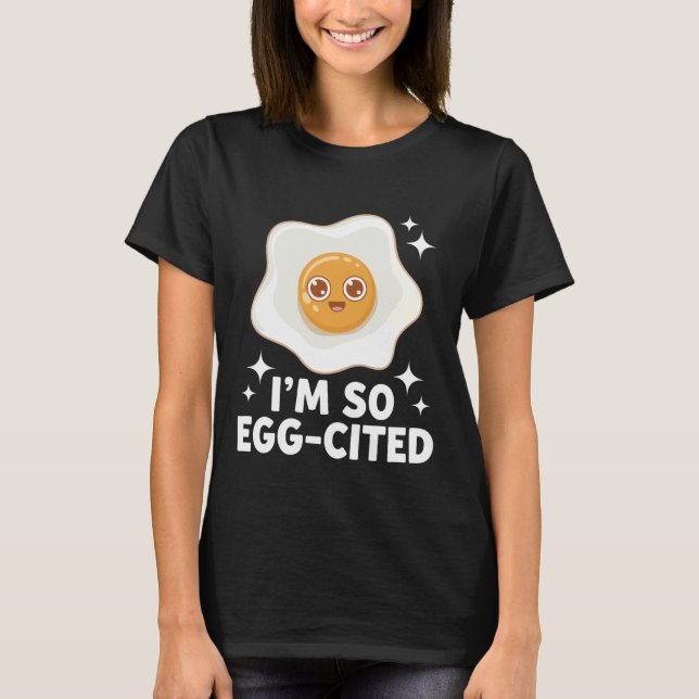 Ägg jag är så ägg-exalterad t shirt (Framsida)