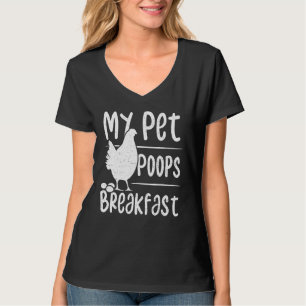 Ägg min pet Poops Breakfast - Chicken T Shirt