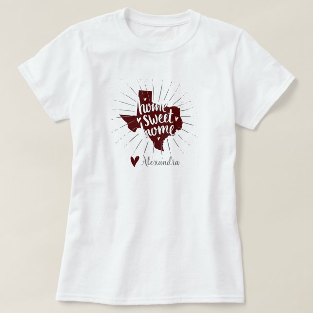 Aggie Maroon Home Sweet Home - Texas T Shirt (Design framsida)