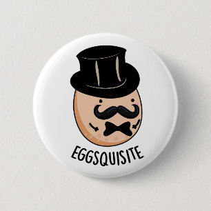 Äggquisite Funny Exquisite Egg Pun Knapp