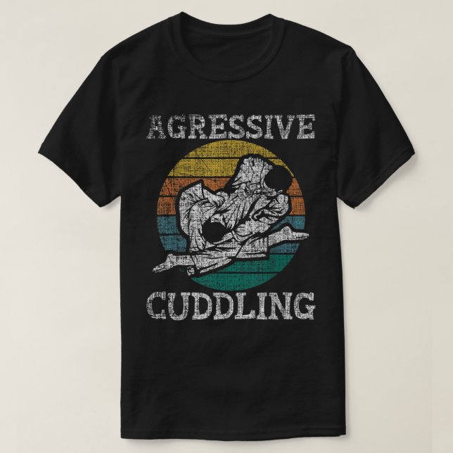 Aggressive Cuddling - Brazilian Jiu Jitsu MMA BJJ T Shirt (Design framsida)