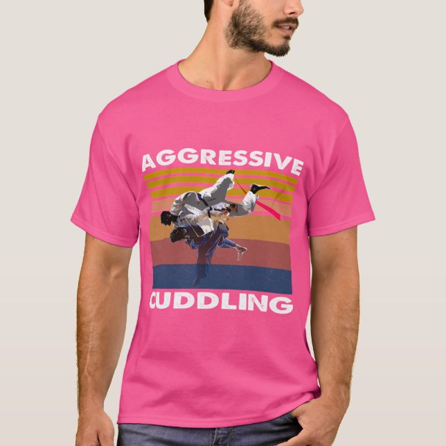 Aggressive Cuddling Jiu Jitsu Mma T Shirt (Framsida)