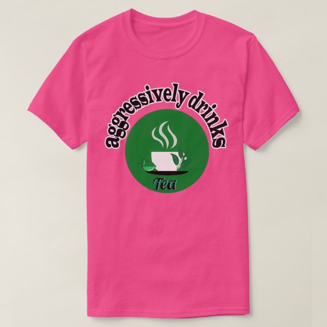 aggressivt dricker te 6 t shirt (Design framsida)
