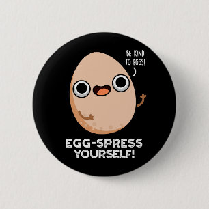 Äggspress Yourself Funny Egg Pun Mörk BG Knapp