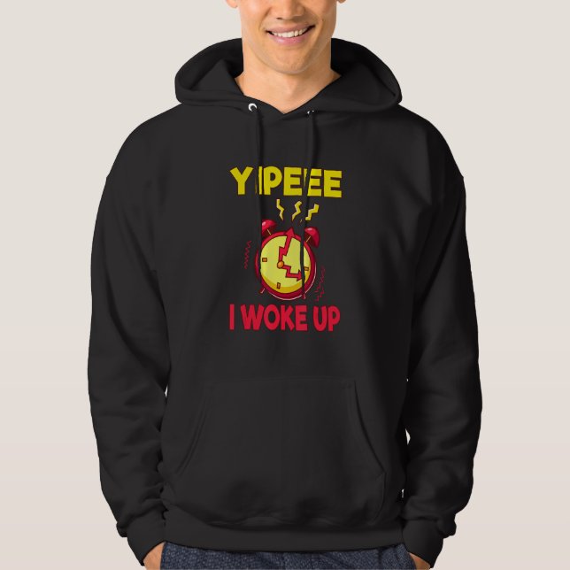 Aging Retirement Yippeee I Woke Up Senior Citizen Hoodie (Framsida)