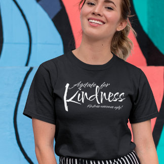 AGITAT FOR KINDNESS OVERCOMES OGLY UTMANING T SHIRT