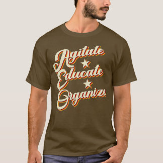 Agitate Educate Organize Civil Högers Social Justi T Shirt