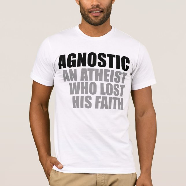Agnostic: en ateist som förlorade hans tro tröja (Framsida)