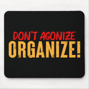 Agonize, organisera dig inte! musmatta