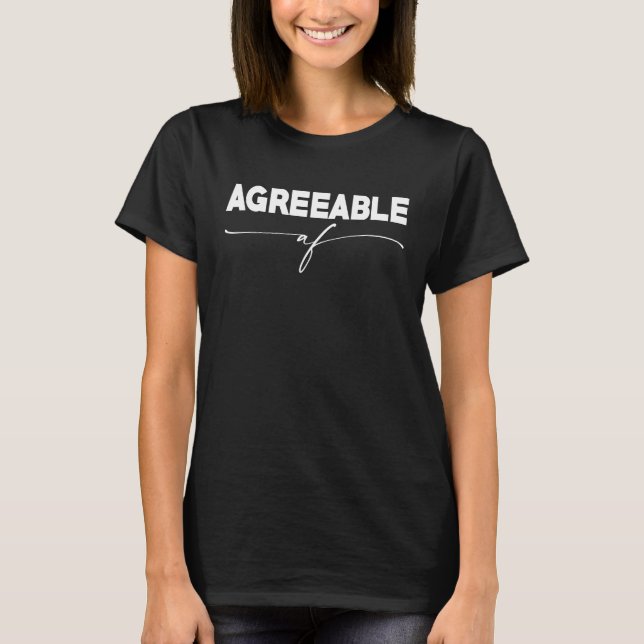 Agreeable Peaceful Feeling Memes Saying Humor Quot T Shirt (Framsida)