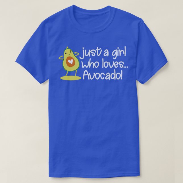 Aguacate Fruit Älskare är bara en flicka som Kärle T Shirt (Design framsida)