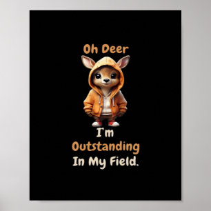 Åh Älg Enastående I Mitt Fält Rolig Humor Poster