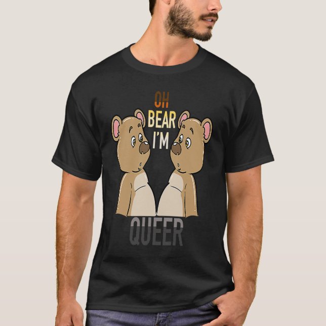 Åh, Bear jag är Queer med Gay Bear Flagga T Shirt (Framsida)