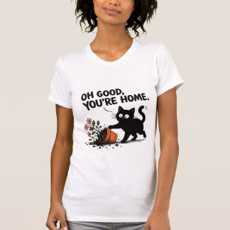 Åh bra, du är hemma Rolig svart katt kruka T Shirt