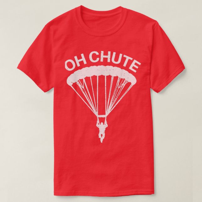 Åh Chute Funny Skydiving Gift för Skydiver Parachu T Shirt (Design framsida)
