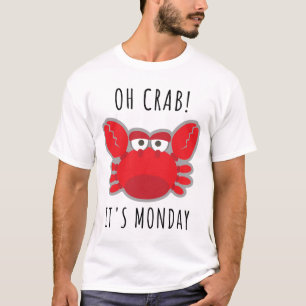 Åh, Crab! Måndag T Shirt