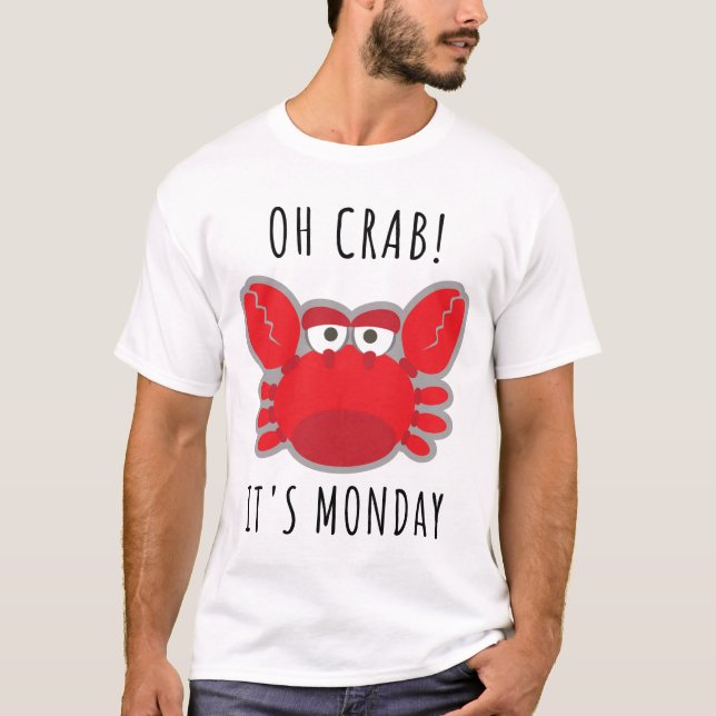 Åh, Crab! Måndag T Shirt (Framsida)