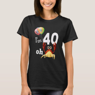 Åh Crap, jag är 40 år gammal 40-dagars Humor krabb T Shirt