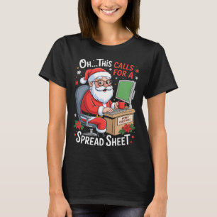 Åh detta kräver en jul-tomte Excel-kalkylblad roli T Shirt