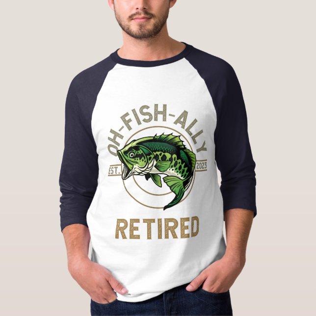 Åh-Fish-Ally Retrött, fiske, vandring, pension T Shirt (Framsida)