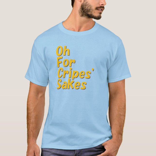Åh för Cripes Sakes T-shirt (Framsida)