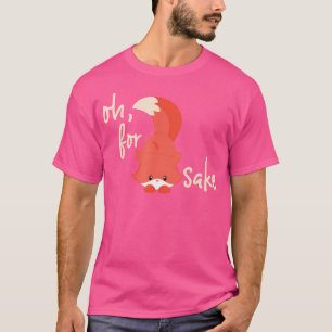 Åh för Fox, låt den bästa Prisa späda fox för Fox T Shirt