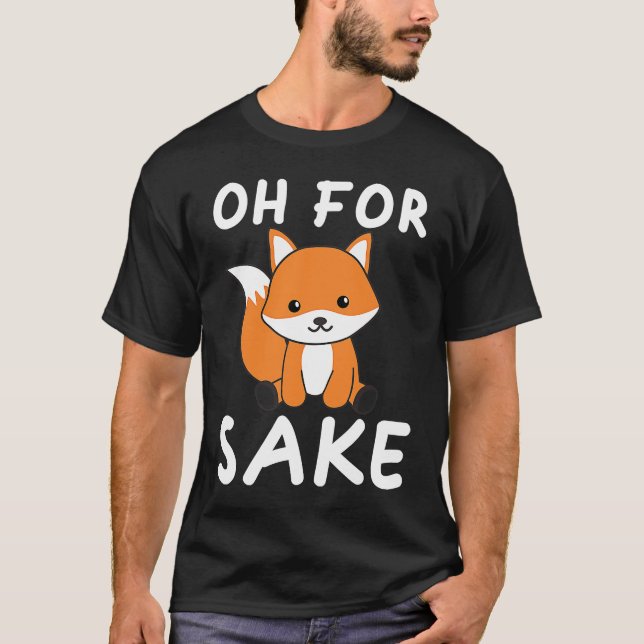 Åh för Fox Sake Foxing Pun T Shirt (Framsida)