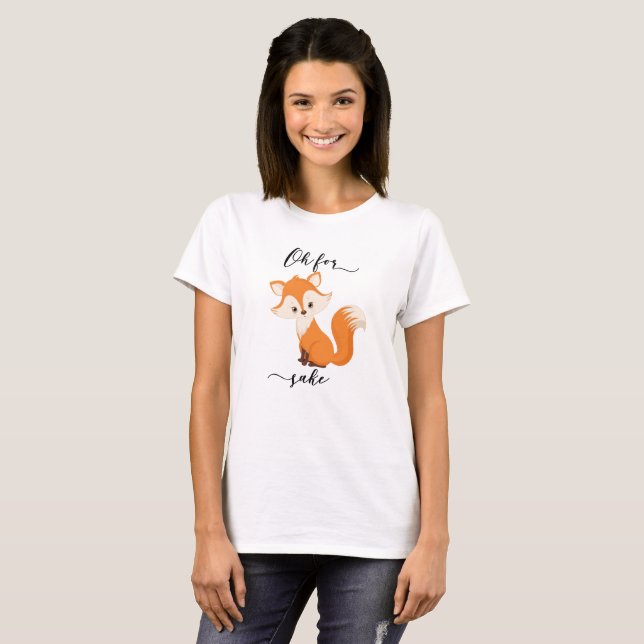 Åh för Fox Sake Funny Cute Animal shirt T Shirt (Hel framsida)
