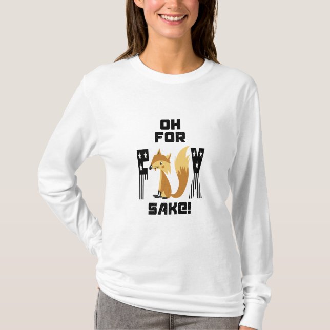 Åh för Fox Sake Funny Fox Joke T Shirt (Framsida)