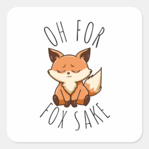 Åh för Fox Sake Fyrkantigt Klistermärke