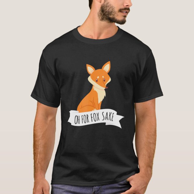 Åh för Fox Sake Pun Sarcastic T Shirt (Framsida)