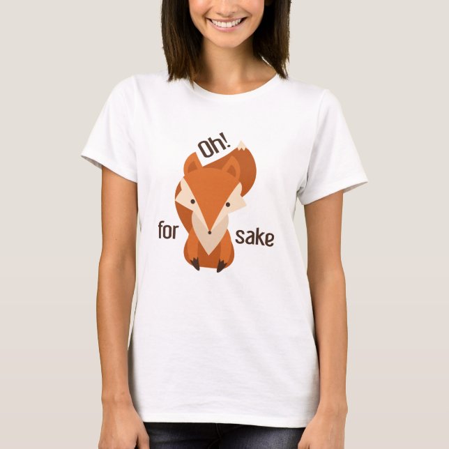 Åh för Fox Sake T Shirt (Framsida)