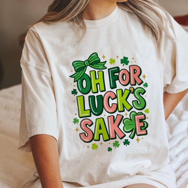 Åh för lyckans skull St Patricks Day T Shirt (Skapare uppladdad)