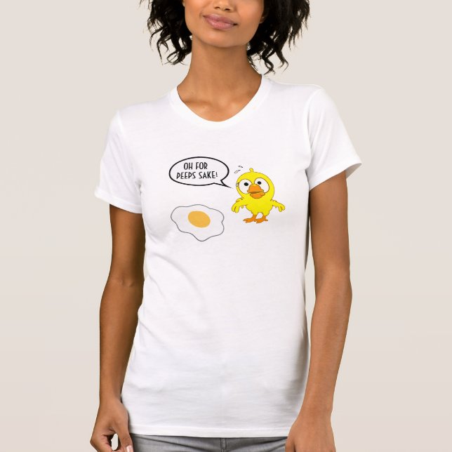 Åh för peeps Sake! Funny Egg Älskare Chicken Pun T Shirt (Framsida)