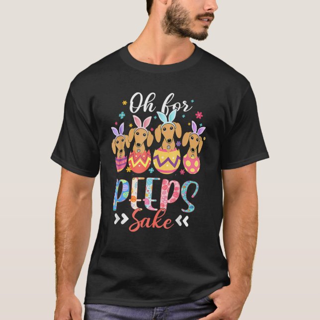 Åh för Peeps Sake Funny Påsk Dachshund Bunny Ear T Shirt (Framsida)