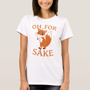 Åh, för rävs skull t shirt