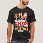 Åh Frakt Det är en jul Resa - Jul Cruise P T Shirt<br><div class="desc">Hoppas du gillar det 48</div>
